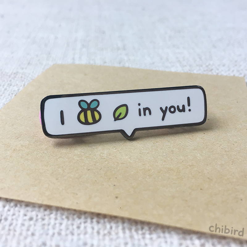 Chibird - I Bee Leaf in You Enamel Pin