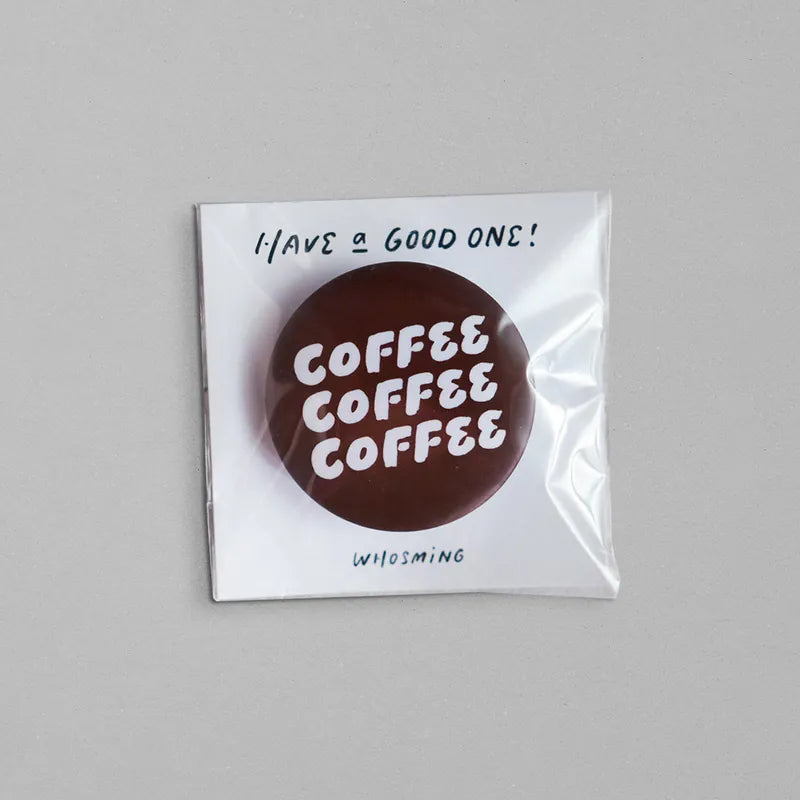 WHOSMiNG Enamel Pin - Have A Good One Series - Triple Coffee