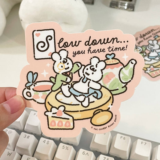 The Chubby Bunny Brand - Slow Down You Have Time Vinyl Sticker