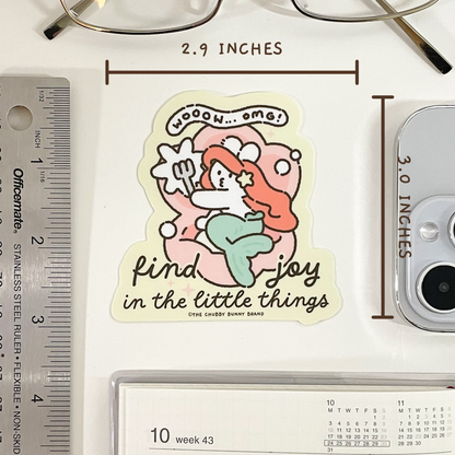 The Chubby Bunny Brand - Vinyl Sticker - Find Joy in the Little Things